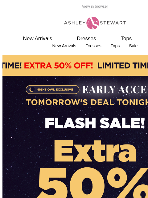 ashleystewart newsletter: 🦉Night Owl — Extra 50% off CLR FLASH SALE