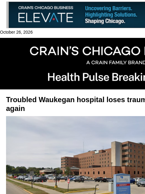 crainalerts newsletter: Troubled Waukegan hospital loses trauma center des...