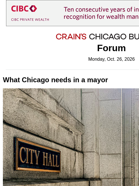crainalerts newsletter: What Chicago needs in a mayor