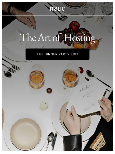 italic newsletter: Just Dropped: The Dinner Party Edit