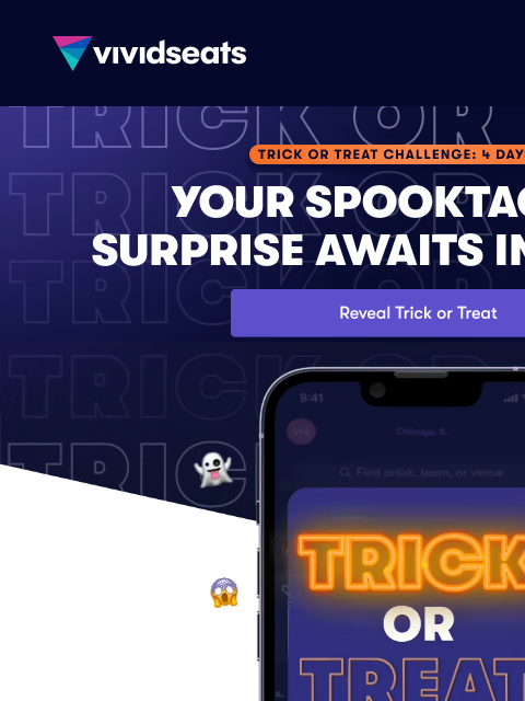 vividseats newsletter: 4 Days. 1 Challenge. Tricks or Treats (Ticket Disc...