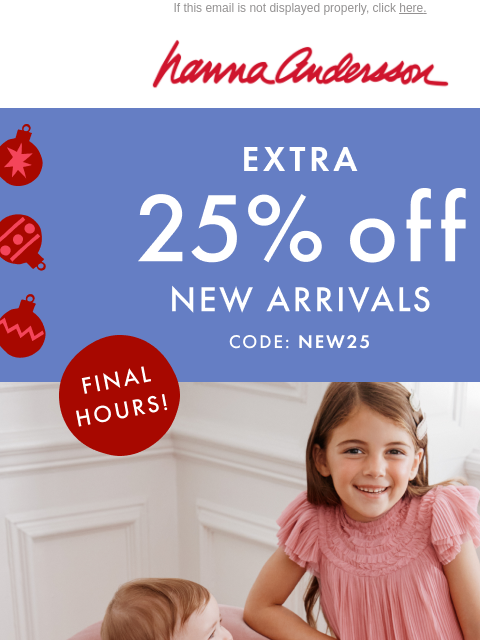 hannaandersson newsletter: EXTRA 25% Is Going, Going... Almost Gone!
