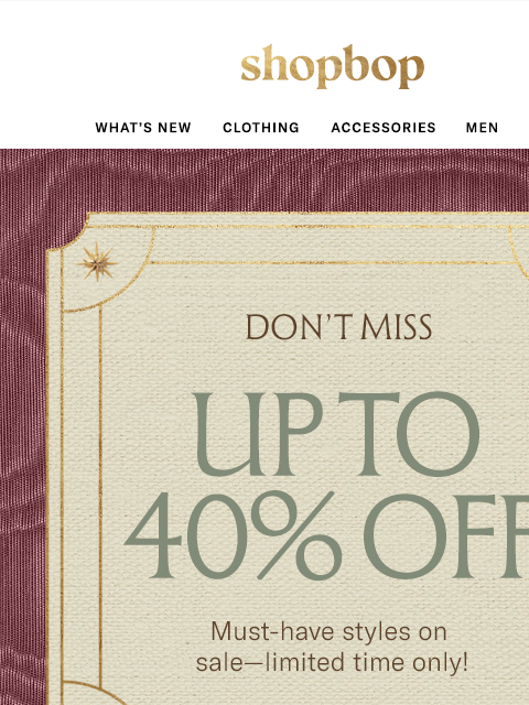 shopbop-mail newsletter: Up to 40% off (& so good)