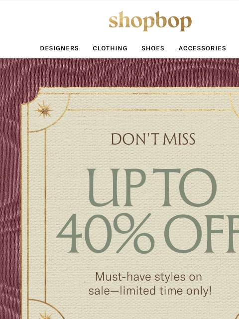 shopbop-mail newsletter: Up to 40% off (& so good)