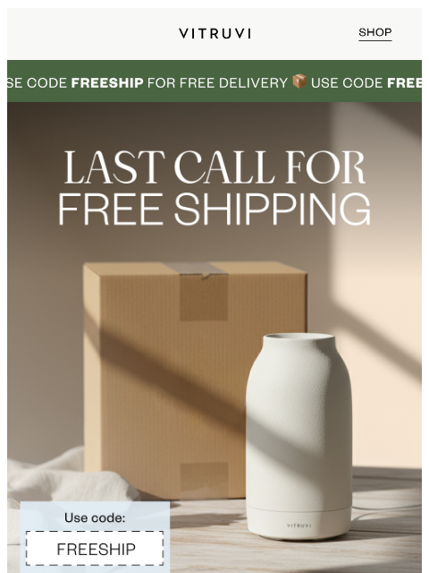 vitruvi newsletter: LAST CHANCE For Free Shipping π