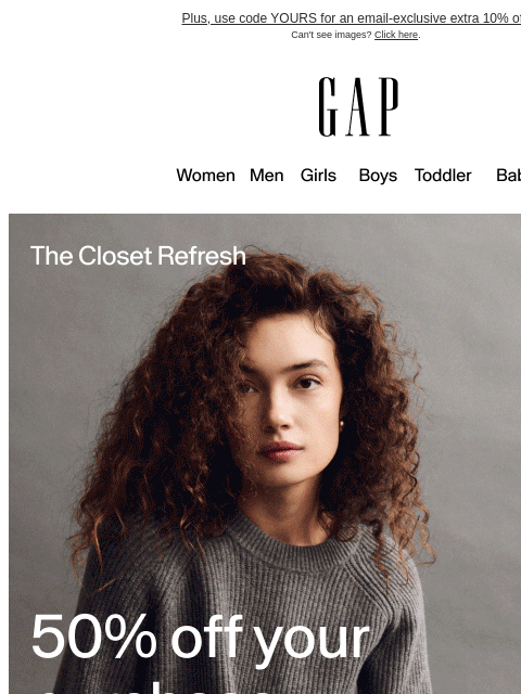 gap newsletter: The Closet Refresh is on >> You get half off