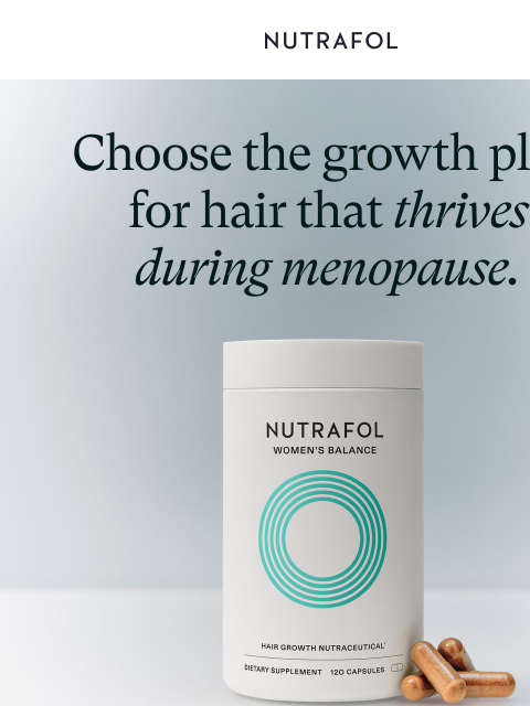 nutrafol newsletter: See hair growth through menopause.