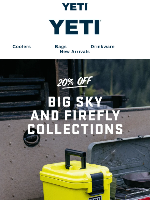 yeti newsletter: 20% Off The Big Sky and Firefly Collections