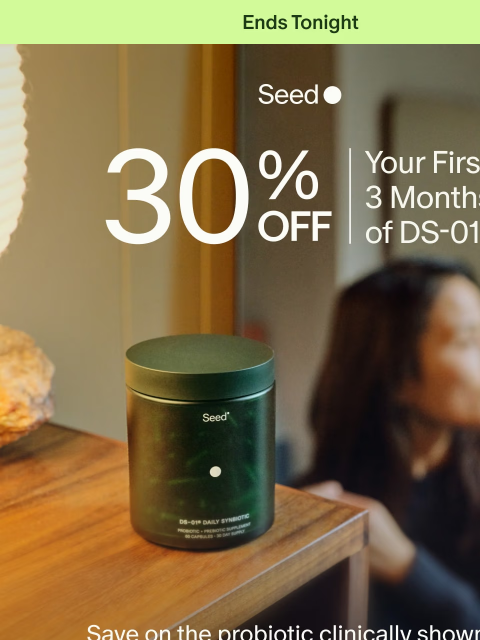 seed newsletter: Hours left: 30% off 3 months of DS-01®.