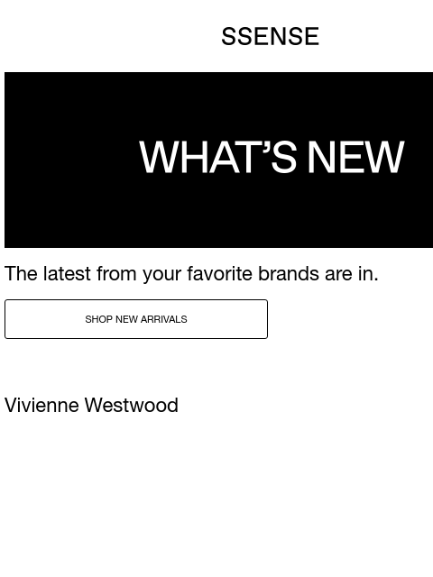 ssense newsletter: New Arrivals from Vivienne Westwood, GANNI, and JA...