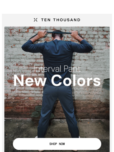 tenthousand newsletter: Fall Color Drop: Interval Pant