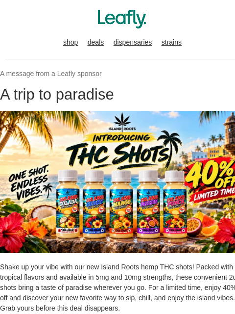 leafly newsletter: New hemp THC Island shots, 40% off 🌴