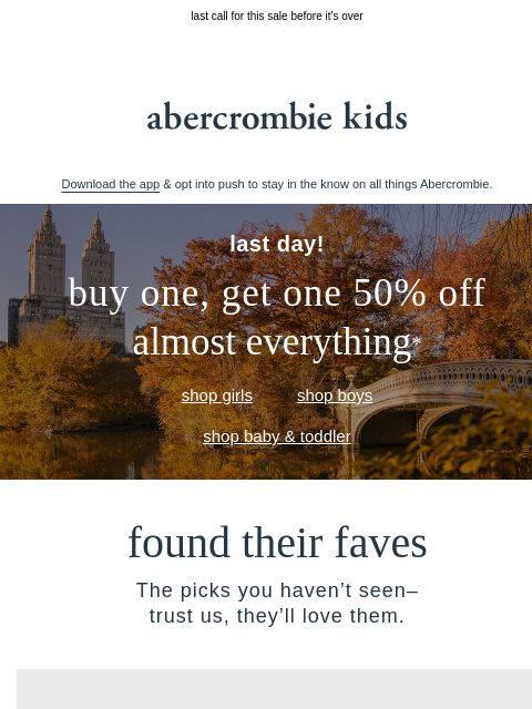 abercrombie newsletter: BOGO 50% OFF almost everything* ends tonight