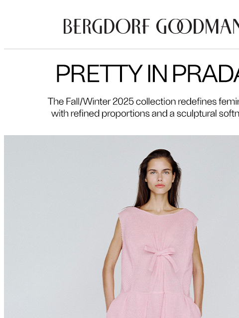 bergdorfgoodman newsletter: First Look: Prada Fall/Winter 2025