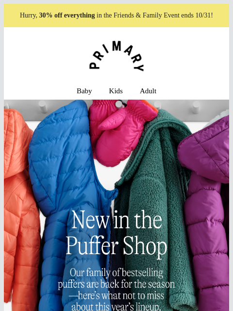 primary newsletter: Ends Soon❗ 30% off puffers in the Friends & Family...