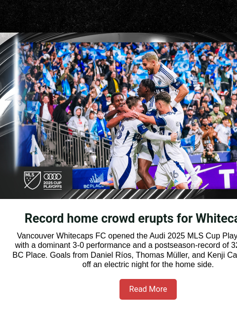 mlssoccer newsletter: Whitecaps FC crush it in front of a postseason-rec...