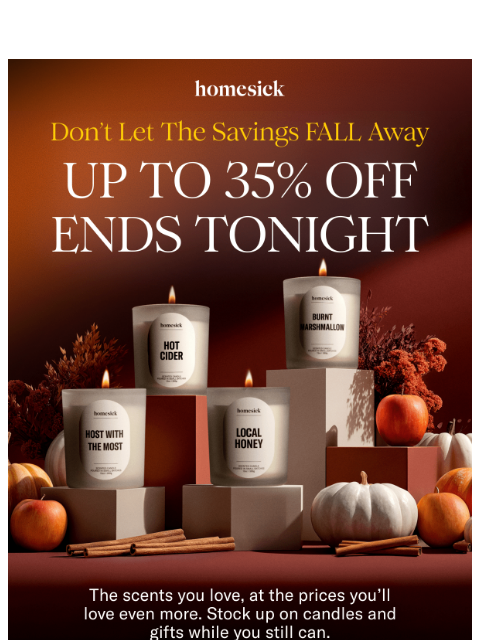 homesick newsletter: Up to 35% off candles & gifts ends tonight.