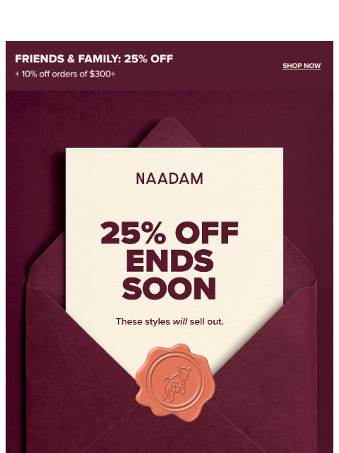 naadam newsletter: Ends Soon: Friends & Family Sale