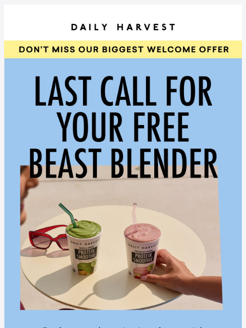 daily-harvest newsletter: Last chance to claim your FREE Beast Blender
