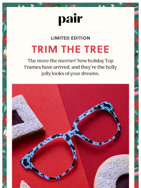 paireyewear newsletter: 🎄Trim the Tree Top Frames🎄