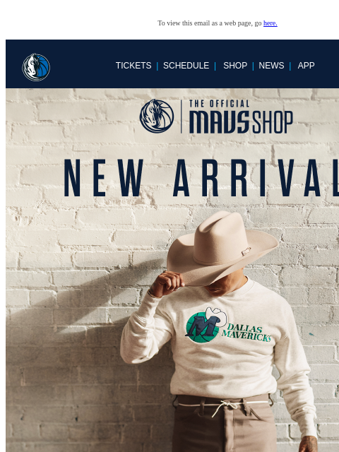 New Season, New Arrivals To view this email as a web page, go here. TICKETS | SCHEDULE | SHOP | NEWS | APP Movate This email was sent to: brands.news.subscription@gmail.com This email was sent by: Mavs