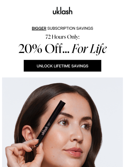 uklash newsletter: 🕒 72hrs Only: 20% OFF... For Life! 💖