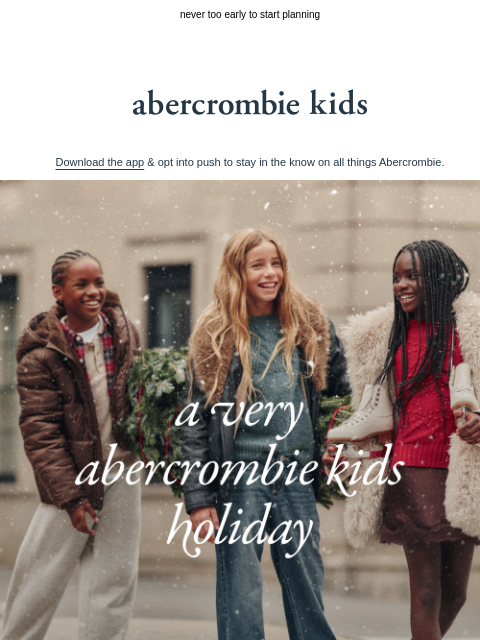 abercrombie newsletter: it's a very abercrombie kids holiday!