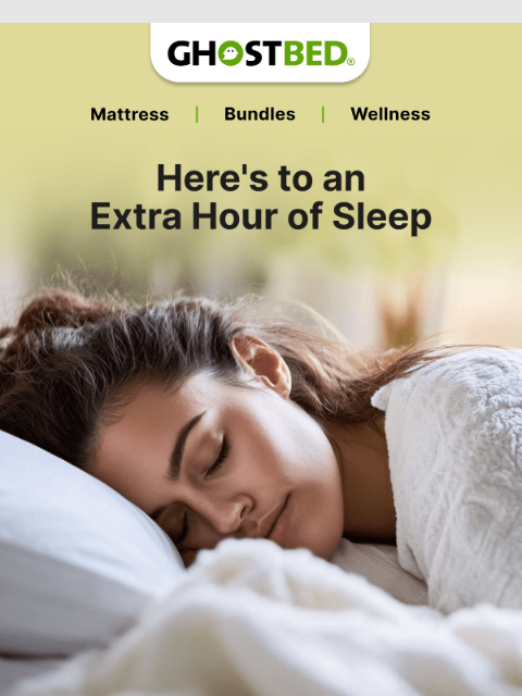ghostbed newsletter: Here's to an EXTRA HOUR of Sleep 🙏🏻
