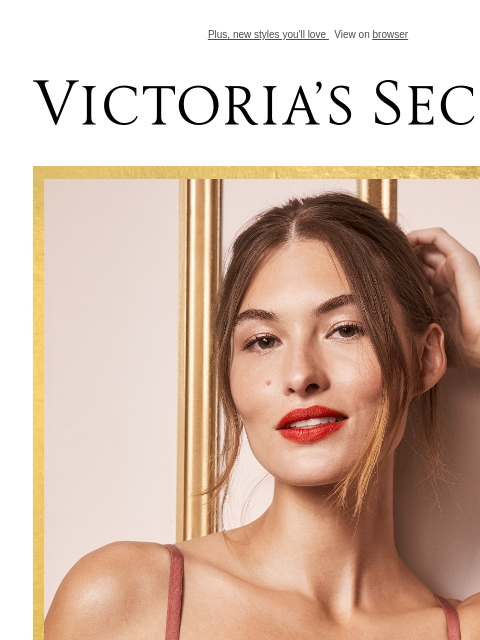 Plus, new styles you'll love View on browser Victoria's Secret VSCC Available Credit Display images to show real-time content Display images to show real-time content VS Collective Product Recs