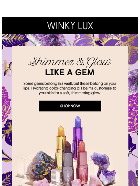 winkylux newsletter: These pH Lip Balms Are A Total Gem, Just Like You