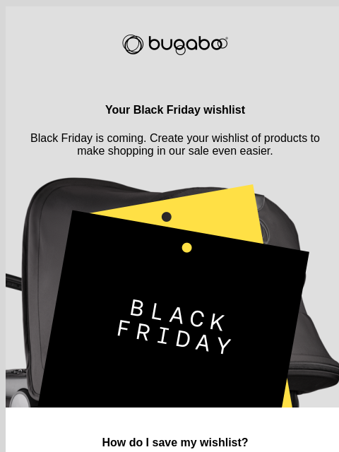 bugaboo newsletter: Black Friday is right around the corner