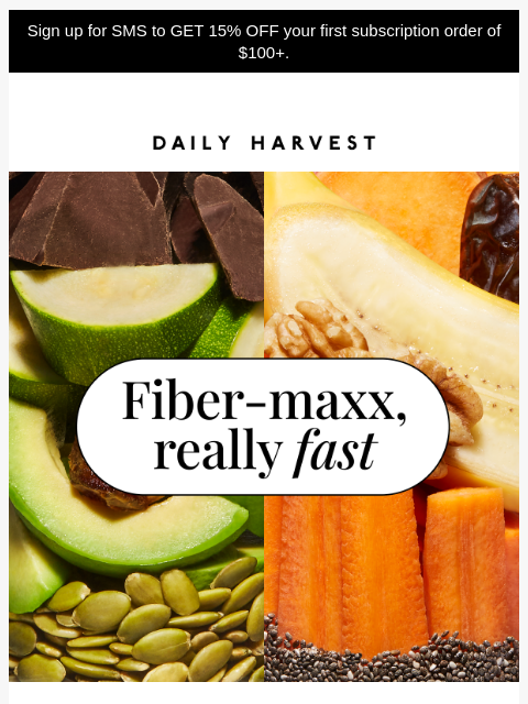 daily-harvest newsletter: 13g of fiber before lunch?