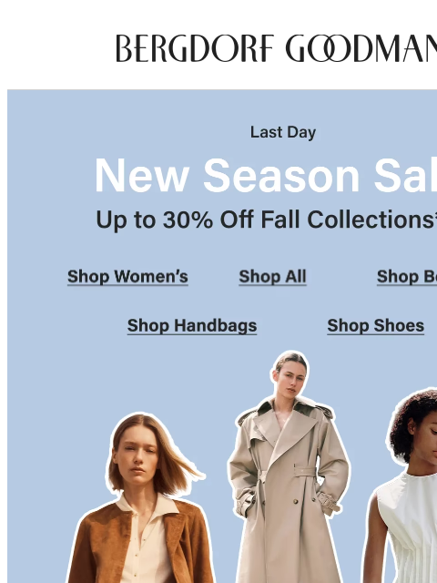 bergdorfgoodman newsletter: Ends Today: New Season Sale