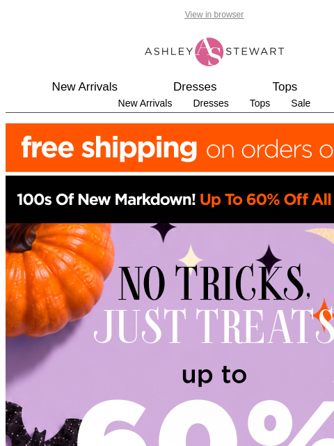 ashleystewart newsletter: 🍬All Treats, No Tricks!🎃 up to 60% off ALL CLEAR...