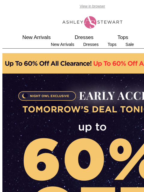 ashleystewart newsletter: 🦉Night Owl — up to 60% off All Clearance Flash Sa...