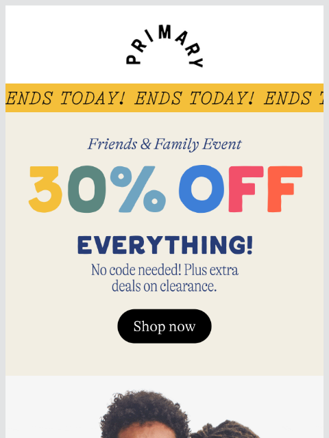 primary newsletter: ⏰ Friends & Family Sale Ends Tonight ⏰