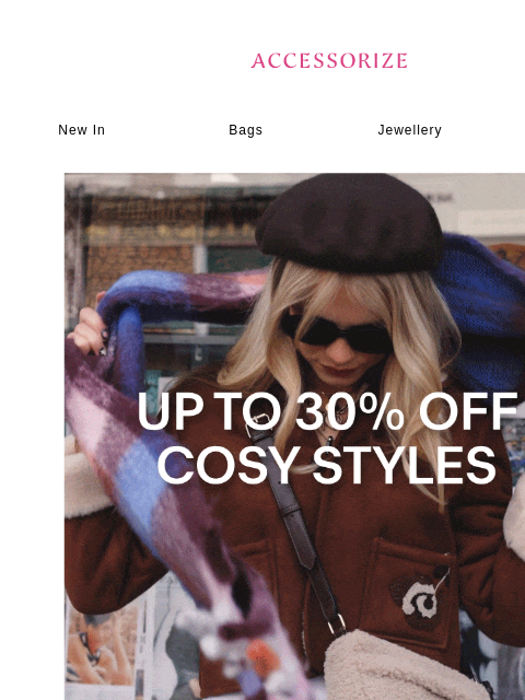 accessorize newsletter: Up to 30% off Cosy Styles ❄️