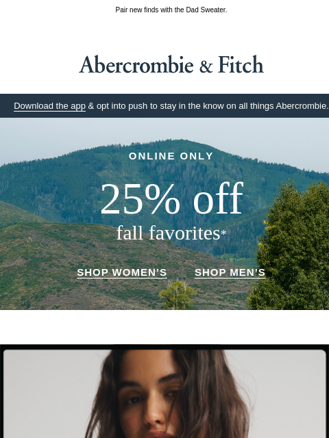 abercrombie newsletter: 25% OFF fall favorites starts now.