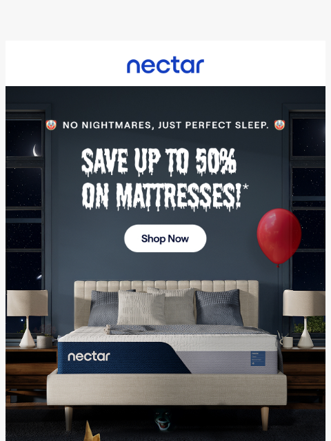 nectarsleep newsletter: 🤡 No Nightmares, Just Perfect 💤: Save up to 50% ...
