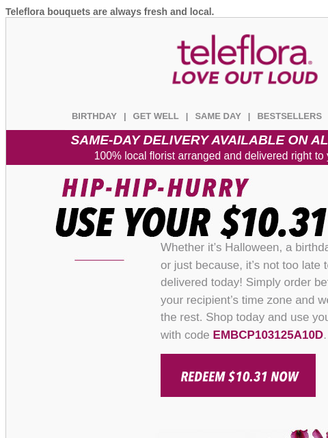 teleflora newsletter: Use Your $10.31 Credit 😎👻 Deliver Same-day Surpr...