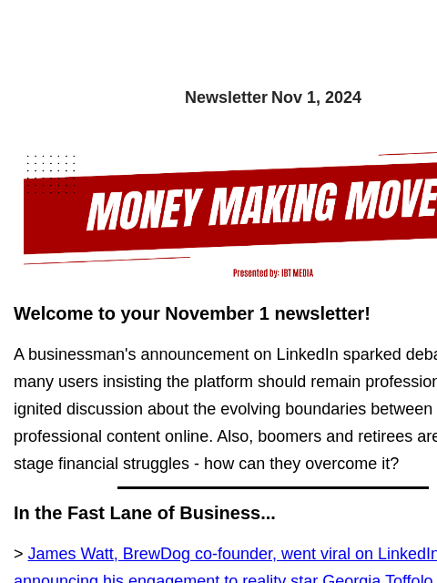 Newsletter Nov 1, 2024 Welcome to your November 1 newsletter! A businessman's announcement on LinkedIn sparked debate, with many users insisting the platform should remain professional. The post