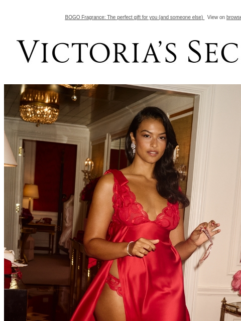 BOGO Fragrance: The perfect gift for you (and someone else) View on browser Victoria's Secret VSCC Available Credit Display images to show real-time content Display images to show real-time content