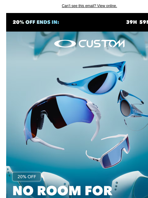 oakley newsletter: 20% Off Custom Shades Ends Tomorrow