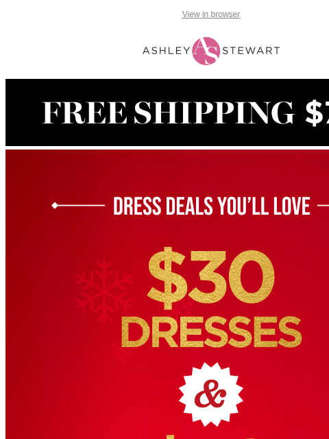 ashleystewart newsletter: $30 dresses! $39 NEW dresses!💃Grab one (or two) f...