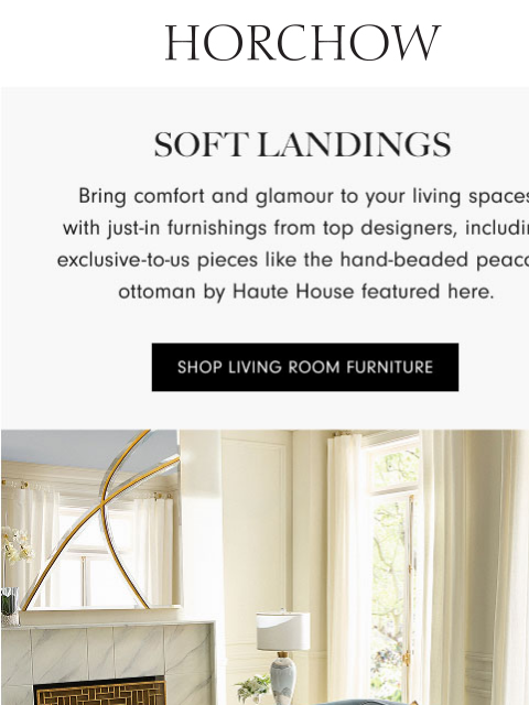 horchow newsletter: Explore what’s new in designer furnishings