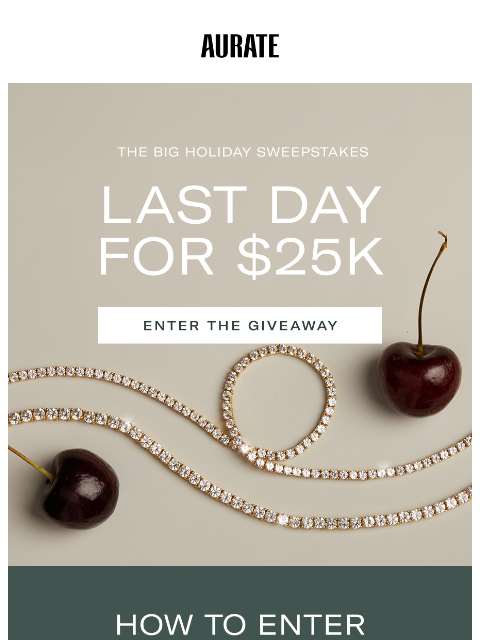 auratenewyork newsletter: LAST DAY: $25K GIVEAWAY 🍒
