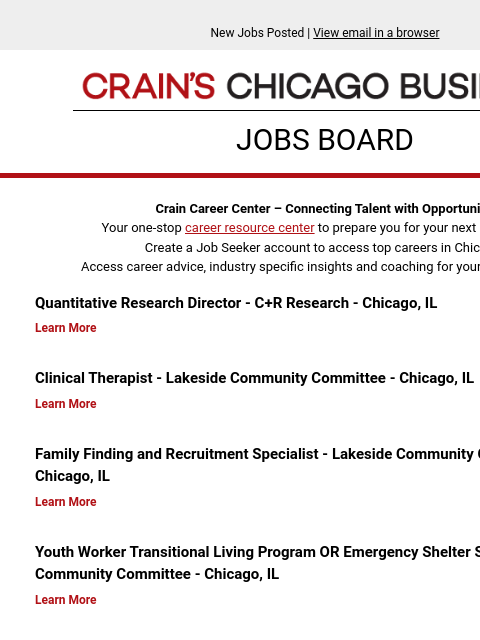 New Jobs Posted | View email in a browser Crain's Chicago Business JOBS BOARD Crain Career Center – Connecting Talent with Opportunity Your one-stop career resource center to prepare you for your