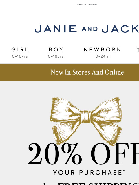 There's no time like the present. View in browser Stores Janie and Jack Girl Boy Newborn Tween Janie and Jack Girl Boy Newborn Tween Girl Boy Newborn Girl Newborn Boy Accessories Sale Gift Services