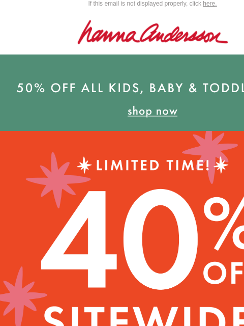 hannaandersson newsletter: CAN’T MISS: 50% Off Kids PJs + 40% Off Sitewide