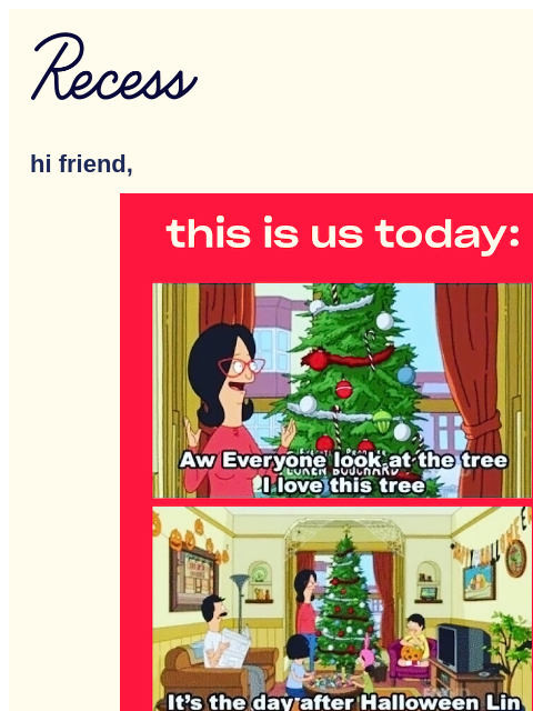takearecess newsletter: "aw, look at the treeee” 🎄